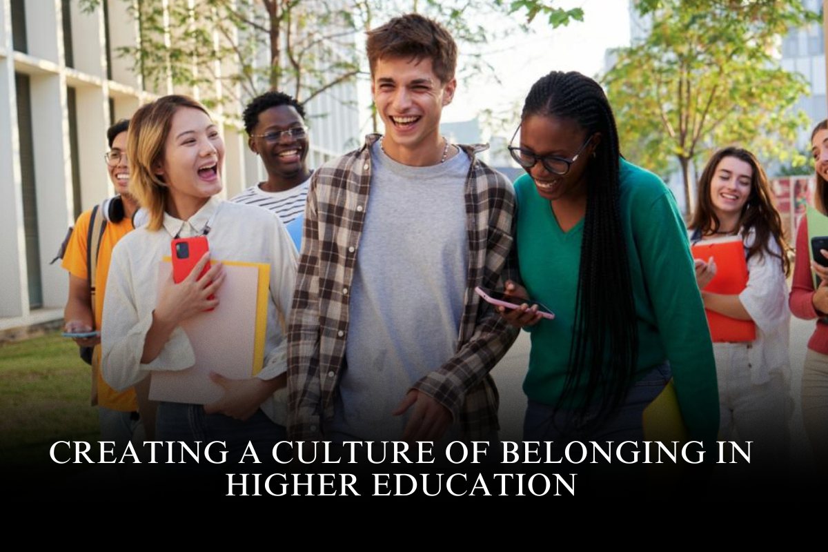 Creating a Culture of Belonging in Higher Education