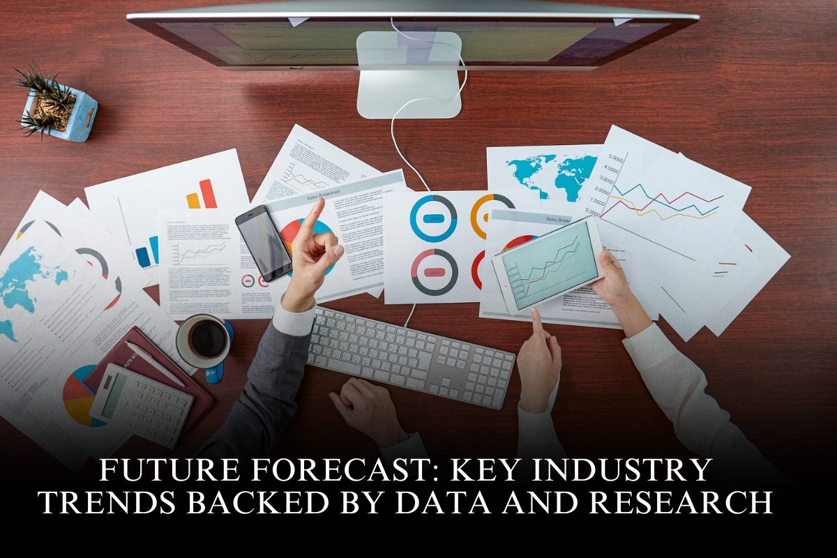 Future Forecast: Key Industry Trends Backed by Data and Research
