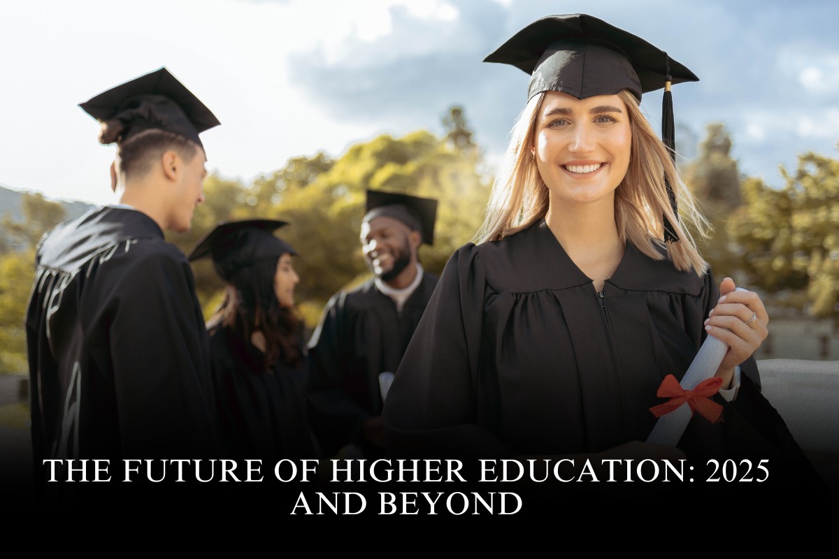 The Future of Higher Education: 2025 and Beyond