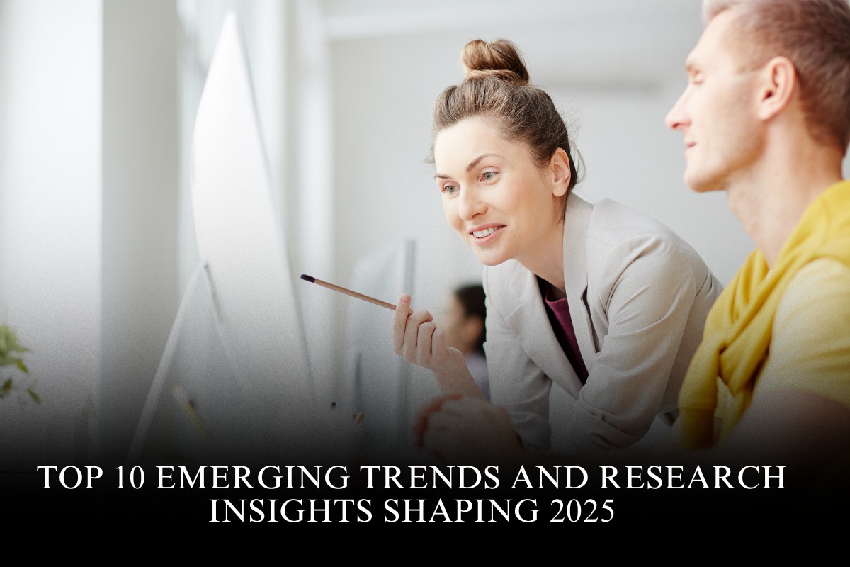 Top 10 Emerging Trends and Research Insights Shaping 2025